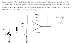 Maybe you would like to learn more about one of these? Design An Active Rc First Order High Pass Filter With Chegg Com
