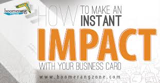 Make your business card in 5 minutes! How To Make An Instant Impact With Your Business Card Boomerang Marketing