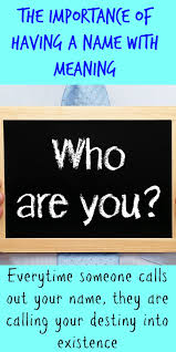 Why God Ordained The Importance Of Names Christian Names Names With Meaning Your Name Quotes