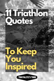 See more ideas about triathlon quotes, triathlon, swimming memes. 11 Triathlon Quotes For Inspiration Triathlete S Tribe
