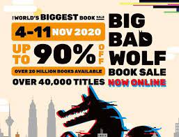 The big bad wolf book sale is the world's biggest book sale, with up to 90% discount off retail prices for all our books across all genres! Big Bad Wolf Book Sale Goes Online For 2020 Starting From 4th November Until 11th November