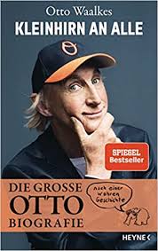 He became famous in the 1970s and 1980s in germany with his shows, books and films. Kleinhirn An Alle Die Grosse Ottobiografie Nach Einer Wahren Geschichte Waalkes Otto 9783453201163 Amazon Com Books