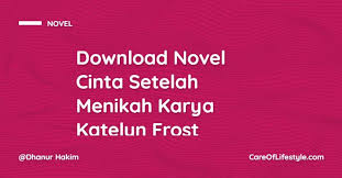 Sobat cerita novelku, dalam kesempatan yang berbahagia ini. Download Novel Cinta Setelah Menikah Karya Katelyn Frost Pdf