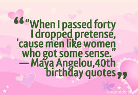 Congratulations to you, uncle, for your happy 40th year! Quotes About 40th Birthday 54 Quotes