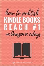 Learn How To Publish A Kindle Book And Reach 1 On Amazon In 7 Days Click Through To Learn More Kindle Ebook Publishing Ebook Writing Writing A Book