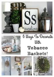 6 Ways To Decorate With Tobacco Baskets Tobacco Basket Decor Tobacco Basket Foyer Decorating
