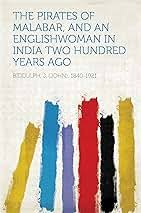 The Pirates of Malabar, and an Englishwoman in India Two Hundred Years Ago eBook : Biddulph 1840-1921, J. (John): Amazon.in: Kindle Store