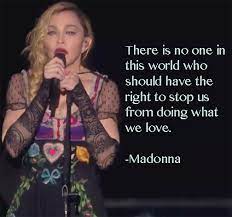 Read madonna quotes about life of celebrities, struggles and relationships in a bold way. Madonna Do What You Love Quote Card Kyle Mcmahon