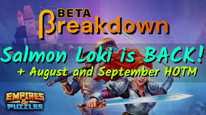 Please do not, under any circumstances, share images or videos from beta in this or any public forum thread. Salmon Loki Is Back August And September Hotm Empires And Puzzles Beta Youtube