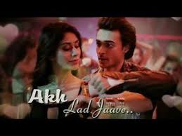 Akh Lad Jaave Whatsapp Status Badshah Loveratri Akh Lad Jaave Song Status Youtube Song Status Romantic Songs Video Songs