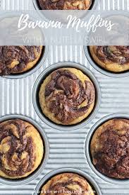 Nutella Swirl Banana Muffins Recipe In 2020 Nutella Banana Nutella Tasty Bread Recipe
