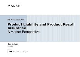 Marsh ceo and president, john q. Product Liability And Product Recall Insurance A Market Perspective Ppt Download