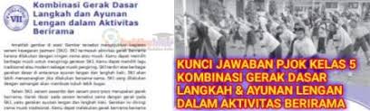 Oct 27, 2020 · kunci jawaban tema 4 kelas 5 halaman 108, 111, 112 dan 114 pembelajaran 3 subtema 3 tentang cara memelihara kesehatan organ peredaran darah manusia ini alternatif jawaban bagi orang tua saat mendampingi anak saat belajar di rumah. Kunci Jawaban Pjok Kelas 5 Kurikulum 2013 Materi Kombinasi Gerak Dasar Langkah Dan Ayunan Lengan Dalam Aktivitas Berirama Halaman 156 Pendidikanterkini