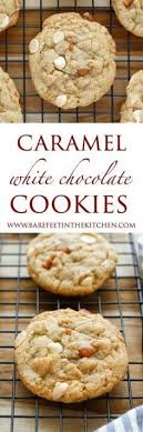 Perfectly Thick And Chewy Cookies Filled With White Chocolate Chips And Bits Of Caramel Proved Irresistible To Eve Gateaux Et Desserts Recette Recettes Sucrees