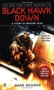 Movie summary the movie black hawk down is based on a true story. Black Hawk Down A Story Of Modern War By Mark Bowden