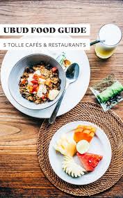 Die Besten Restaurants Und Cafes In Ubud Unsere Tipps Sommertage Ubud Bestes Restaurant Bali