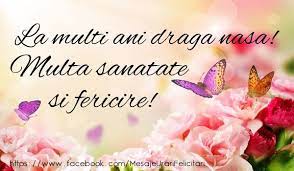 Sa ai parte de multe realizari, bucurii si de tot ce e mai bun si mai frumos in viata! Felicitari De La Multi Ani Pentru Nasa La Multi Ani Draga Nasa Multa Sanatate Si Fericire Nasa Birthday Messages Happy Birthday