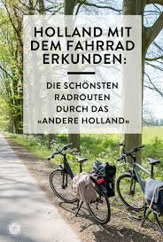 Lekker Radeln Ein Wochenende In Holland Mit Dem Fahrrad Unterwegs Radrouten Mit Karten Und Gps Daten Feiertaglich Das Schone Leben