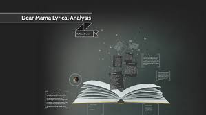 Dear mama (frank nitty remix), dear mama (italian tribute), dear mama (baby mama mix), dear mama (big mama mix), dear mama (black queen club mix), dear. Dear Mama Lyrical Analysis By Dashawn Wilson