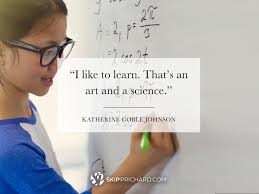 I Like To Learn That S An Art And A Science Katherine Goble Johnson Quotes Inspirational Quotes Book Club Books