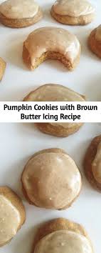 Pumpkin Cookies With Brown Butter Icing Recipe Pumpkin Cookies Dessert Recipes Icing Recipe