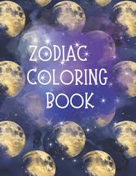 Click any coloring page to see a larger version and download it. Zodiac Coloring Book Coloring Book For Adults With Relaxing Zodiac Signs Designs These 48 Coloring Pages Are A Great Way To Relieve Stress Brookline Booksmith