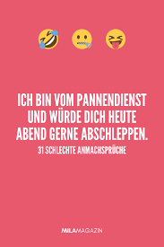 Ein tipp für mehr kreativität. 31 Schlechte Anmachspruche Die Keine Frau Horen Will Anmachspruche Schlechte Anmachspruche Spruche