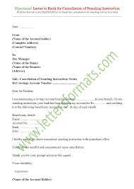 A bank account closure letter is a formal way of requesting for closing your bank account permanently and transfer basically, an account closing letter is written by an account holder to the branch manager. Letter To Bank For Cancellation Of Standing Instruction Order