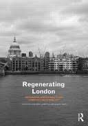 Regenerating London: Governance, Sustainability and Community in a Global  City