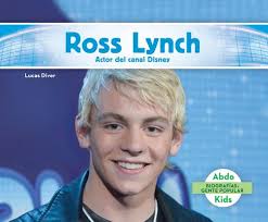 Ross Lynch: Actor del Canal Disney (Ross Lynch: Disney Channel Actor)  (Spanish Version) (Biograf)