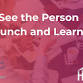 “See the Person” Lunch & Learn event in Newtownabbey