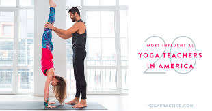Maybe you would like to learn more about one of these? 20 Most Influential Yoga Teachers In America Yoga Practice