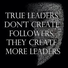 Real leader does not need followers. Quotes About Leaders And Followers Quotesgram