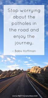 Sometimes a good road trip quote is all you need to clear your head. Road Trip Quotes Top 50 Inspiring Quotes About The Road
