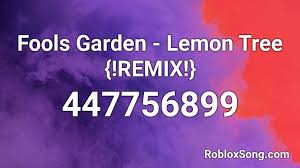 The list is sorted on likes amount and updated every day. Fools Garden Lemon Tree Remix Roblox Id Roblox Music Codes