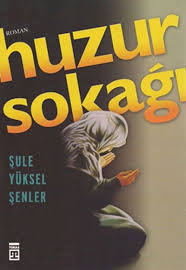 Huzur Sokagi Sule Yuksel Senler Timas Yayinlari 9789757544425 Kitap Listeleri Okunacak Kitaplar Kitap Onerileri