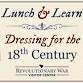 Lunch & Learn: Dressing for the 18th Century