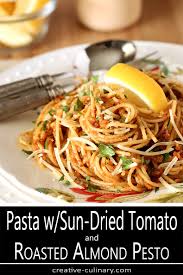 Pasta With Sun Dried Tomato And Roasted Almond Pesto Creative Culinary