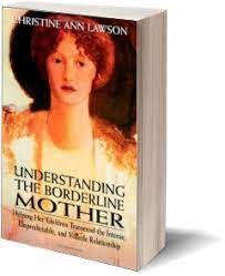Understanding The Borderline Mother Borderline Personality Disorder