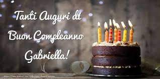 Risultati Immagini Per Buon Compleanno Gabriella Buon Compleanno Fratello Auguri Di Buon Compleanno Cartolina Di Compleanno