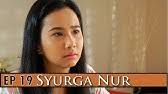 Diana danielle, fahrin ahmad, yuna rahim, ameerul asyraf, julia farhana marin, noralbaniah, fazlina ahmad daud. Syurga Nur Episod 28 Youtube