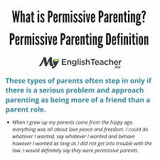 According to experts, there are actually many different typ. What Is Permissive Parenting Permissive Parenting Definition