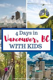 4 Day Itinerary For Vancouver Bc With Kids Vancouver City Guide Vancouver Vacation Vancouver Travel Canada Travel