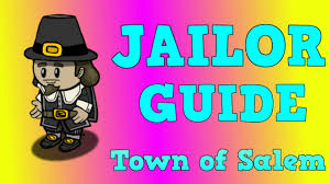 How To Play Jailor In Town Of Salem An Quick In Depth Guide