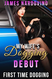 Now married love swinging & dogging & flashing on cam. Smashwords My Wife S Dogging Debut First Time Dogging A Book By James Nardovino Books To Read Online Books To Read Books