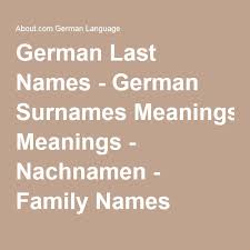 The Real Meaning Of That German Last Name German Last Names Names German