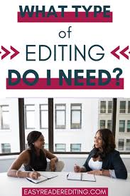 What Type Of Editing Do I Need Easy Reader Editing In 2020 Book Editing Writing A Book Overused Words