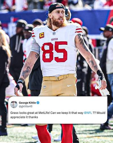 George Kittle calls on the NFL to replace MetLife Stadium's turf with grass.