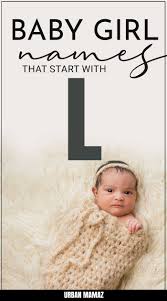 Madison and madeline sound alike and both might have maddy as a nickname. Girl Names That Start With L Urban Mamaz