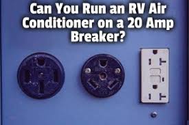 Maybe you would like to learn more about one of these? Can You Run An Rv Air Conditioner On A 20 Amp Breaker Rv Parenting